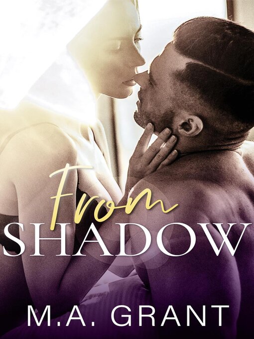 Title details for From Shadow by M.A. Grant - Available